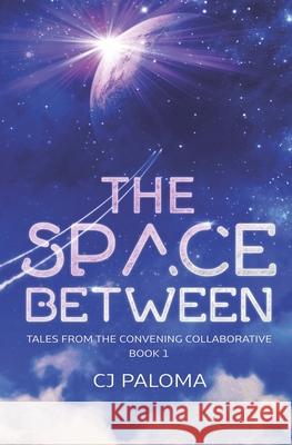 The Space Between Cj Paloma 9781952921018 Aligned Visions Publishing - książka