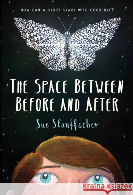 The Space Between Before and After Sue Stauffacher 9780823447299 Margaret Ferguson Books - książka