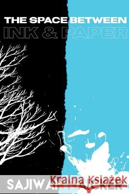 The Space between Ink and Paper Sajiwan Naicker 9780359739646 Lulu.com - książka