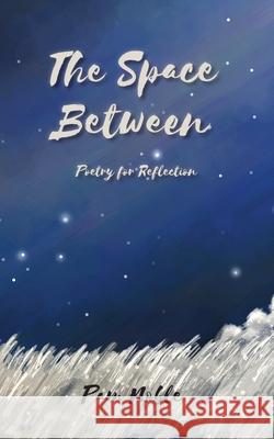 The Space Between: Poetry for Reflection Pam Noble Triandhika Anjani 9781764237833 Write Angles Press - książka