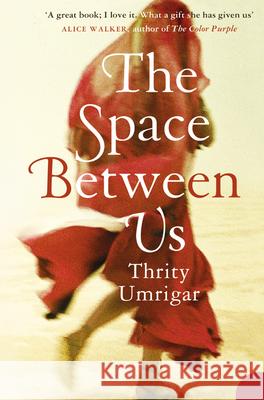 The Space Between Us Thrity Umrigar 9780007212330 HarperCollins Publishers - książka