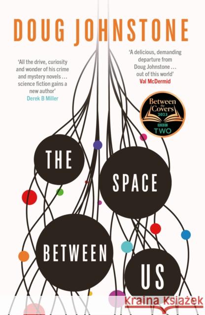 The Space Between Us: This year's most life-affirming, awe-inspiring read – Selected for BBC 2 Between the Covers 2023 Doug Johnstone 9781914585449 Orenda Books - książka