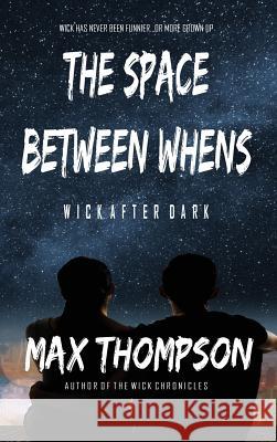 The Space Between Whens Max Thompson 9781932461503 Blue Box Books - książka