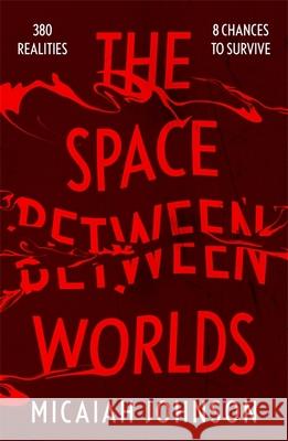 The Space Between Worlds: The #1 smash-hit Sunday Times bestseller! Micaiah Johnson 9781529387117 Hodder & Stoughton - książka