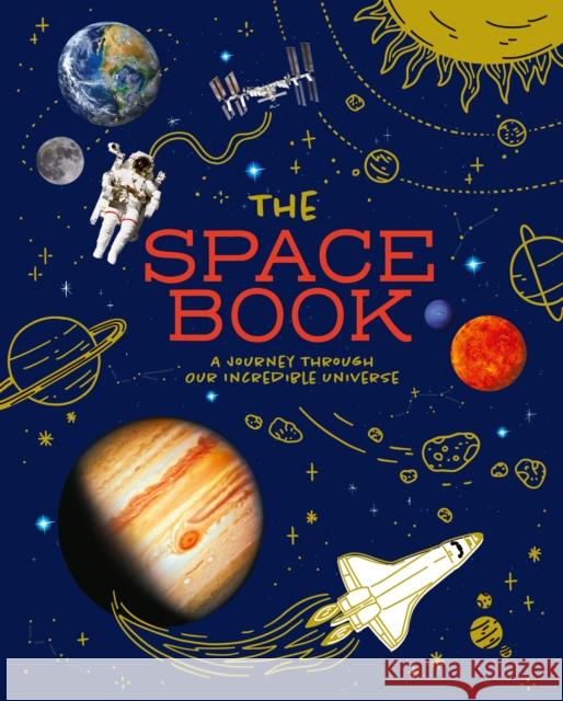 The Space Book: A Journey through Our Incredible Universe Giles Sparrow 9781398835719 Arcturus Publishing Ltd - książka