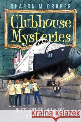 The Space Mission Adventure Sharon M. Draper Jesse Joshua Watson 9781442442269 Aladdin Paperbacks - książka