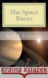 The Space Races Reid E. Simmons 9781986760331 Createspace Independent Publishing Platform