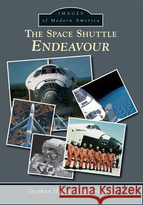 The Space Shuttle Endeavour Stephen Hayward Silberkraus 9781467131575 Arcadia Publishing (SC) - książka