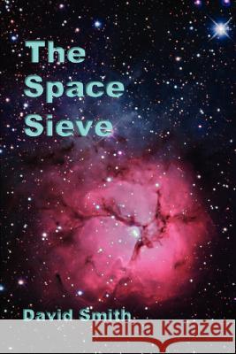 The Space Sieve David Smith 9780615205021 LEHI DAVID SMITH - książka