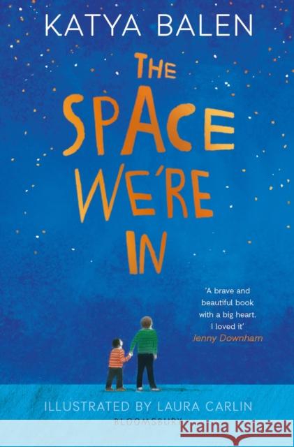 The Space We're In: from the winner of the Yoto Carnegie Medal 2022 Balen, Katya 9781526601971 Bloomsbury Publishing PLC - książka