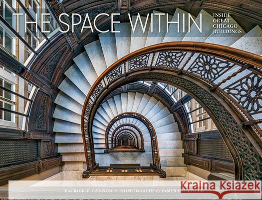 The Space within Inside Great Chicago Buildings Patrick F Cannon, James Caulfield 9780764972058 Pomegranate Communications Inc,US - książka