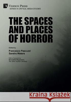 The Spaces and Places of Horror Francesco Pascuzzi 9781622737420 Vernon Press - książka