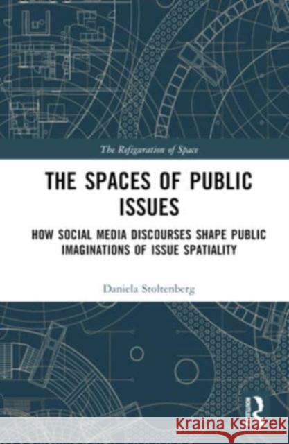 The Spaces of Public Issues Daniela (Freie Universitat Berlin, Germany) Stoltenberg 9781032550893 Taylor & Francis Ltd - książka