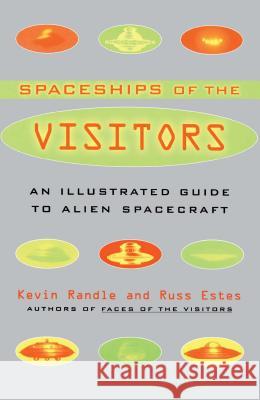 The Spaceships of the Visitors: An Illustrated Guide to Alien Spacecraft Randle, Kevin 9780684857398 Fireside Books - książka