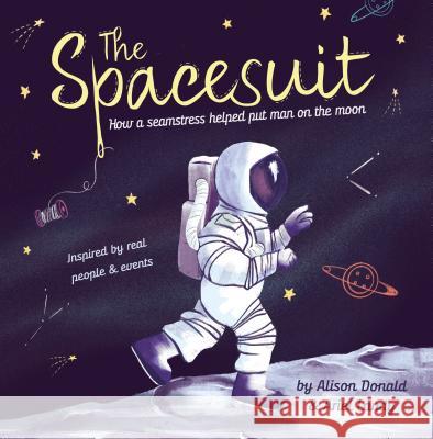 The Spacesuit: How a Seamstress Helped Put Man on the Moon Alison Donald Ariel Landy 9781848864153 Maverick Arts - książka