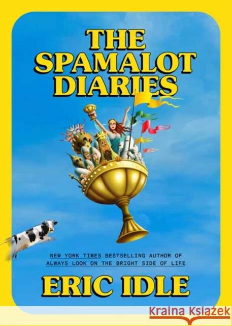 The Spamalot Diaries Eric Idle 9780593800485 Crown Publishing Group (NY) - książka
