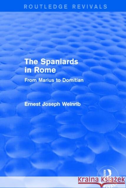 The Spaniards in Rome (Routledge Revivals): From Marius to Domitian Weinrib, Ernest 9781138025387 Taylor and Francis - książka