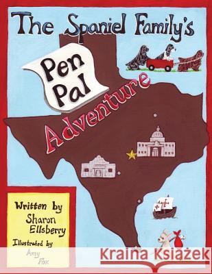 The Spaniel Family's Pen Pal Adventure Sharon K. Ellsberry 9780979077708 Ellsberry Enterprises Incorporated - książka