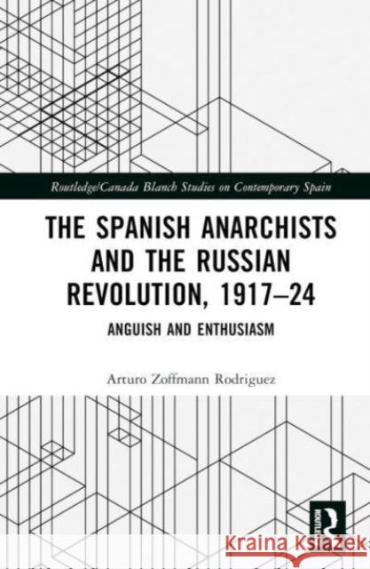 The Spanish Anarchists and the Russian Revolution, 1917–24 Arturo Zoffmann Rodriguez 9781032535180 Taylor & Francis - książka