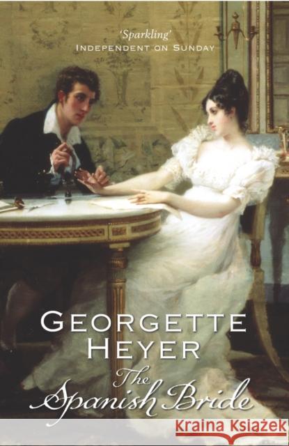 The Spanish Bride: Gossip, scandal and an unforgettable Regency romance Georgette (Author) Heyer 9780099474456 Cornerstone - książka