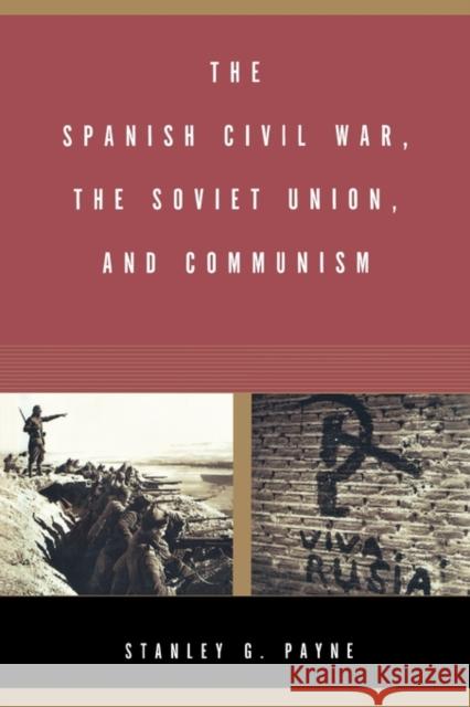 The Spanish Civil War, the Soviet Union, and Communism Stanley G. Payne 9780300178326 Yale University Press - książka