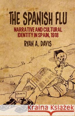 The Spanish Flu: Narrative and Cultural Identity in Spain, 1918 Davis, R. 9781137339201  - książka