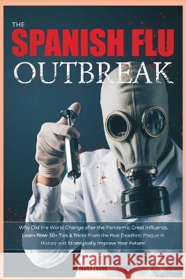 The Spanish Flu Outbreak Manu Evans 9789356754683 Writat - książka