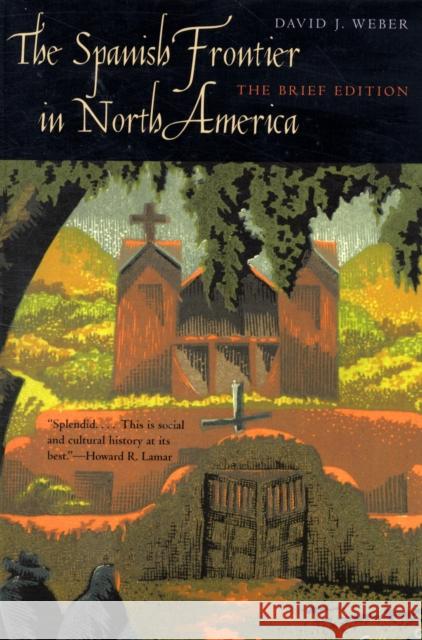 The Spanish Frontier in North America Weber, David J. 9780300140682 Yale University Press - książka