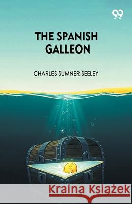 The Spanish Galleon Charles Sumner Seeley 9789371818735 Double 9 Books - książka
