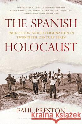 The Spanish Holocaust: Inquisition and Extermination in Twentieth-Century Spain Paul Preston 9780393345919 W. W. Norton & Company - książka