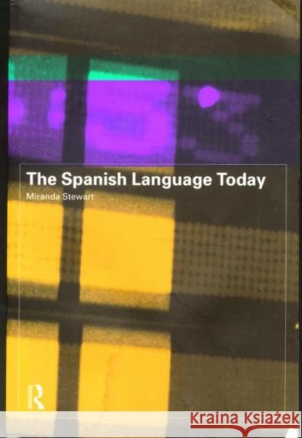 The Spanish Language Today Miranda Stewart 9780415142595 Routledge - książka