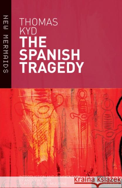 The Spanish Tragedy Thomas Kyd 9781408114216 Bloomsbury Publishing PLC - książka