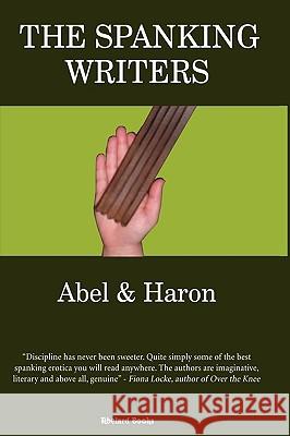 The Spanking Writers , Abel, , Haron 9780955848308 Abelard Books - książka