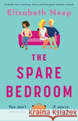 The Spare Bedroom: A totally heartwarming, funny and feel good romantic comedy Elizabeth Neep 9781838886394 Bookouture - książka