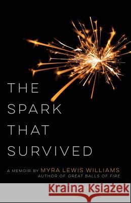 The Spark That Survived Myra Lewis Williams Linda Hughes  9781944193164 Deeds Publishing - książka