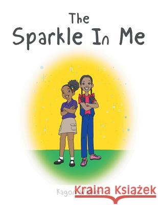 The Sparkle in Me Kagon Walker 9781524699307 Authorhouse - książka