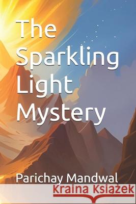 The Sparkling Light Mystery Parichay Mandwal 9798336068368 Independently Published - książka