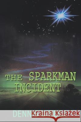 The Sparkman Incident Dennis O'Neill 9781403341129 Authorhouse - książka