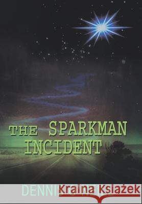 The Sparkman Incident Dennis O'Neill 9781403345363 Authorhouse - książka