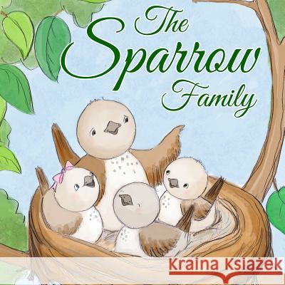 The Sparrow Family Peter Mayer Jillian Dister Janice Schmolzer 9781494328467 Createspace - książka