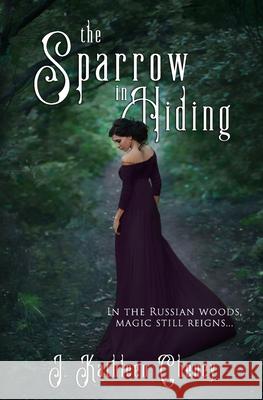 The Sparrow in Hiding J Kathleen Cheney 9781542749299 Createspace Independent Publishing Platform - książka