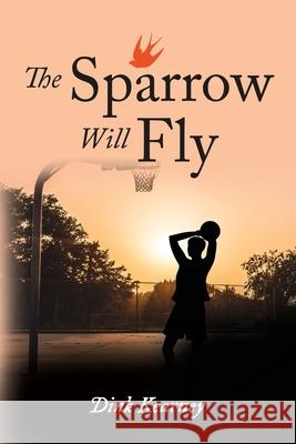 The Sparrow Will Fly Dink Kearney 9781951901394 Dink Kearney - książka