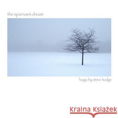 The Sparrow's Dream Steve Hodge 9781496046260 Createspace - książka