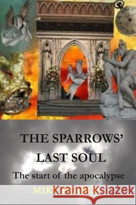 The Sparrows' Last Soul Dr Mike Pearce 9781548860486 Createspace Independent Publishing Platform - książka