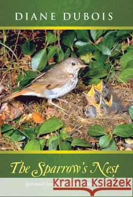 The Sparrow's Nest: Spiritual Insights for Every Day Life Diane DuBois 9781490893006 WestBow Press - książka