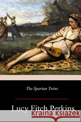 The Spartan Twins Lucy Fitch Perkins 9781981363599 Createspace Independent Publishing Platform - książka