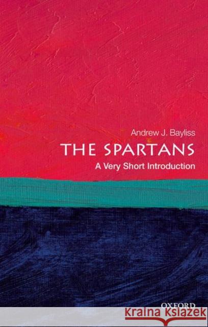 The Spartans: A Very Short Introduction Andrew J. (Associate Professor in Greek History, University of Birmingham) Bayliss 9780198787600 Oxford University Press - książka