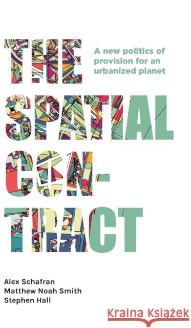 The Spatial Contract: A New Politics of Provision for an Urbanized Planet  9781526143365 Manchester University Press - książka