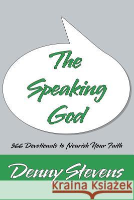 The Speaking God Denny Stevens 9781512718287 WestBow Press - książka