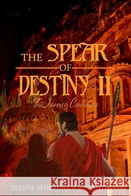 The Spear of Destiny II: The Journey Continues Dianne Marshall Jon Anthony 9781736127810 Marshall Enterprises - książka